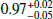 $ 0.97^{+0.02}_{-0.05} $