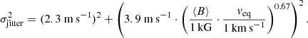 $$ \begin{aligned} {\sigma }_{\mathrm{jitter} }^2 = (2.3~{\mathrm{m\,s}^{-1}})^2 + \left(3.9~{\mathrm{m\,s}^{-1}} \cdot \left(\frac{\langle B \rangle }{{1}\,{\mathrm{kG}}} \cdot \frac{v_{\mathrm{eq} }}{{1}{\mathrm{\,km\,s}^{-1}}}\right)^{0.67} \right)^2 . \end{aligned} $$