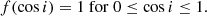 $$ \begin{aligned} f(\cos i) = 1 \mathrm{~for~} 0 \le \cos i \le 1. \end{aligned} $$