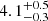 $ 4.1^{+0.5}_{-0.3} $