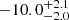 $ -10.0^{+2.1}_{-2.0} $