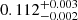 $ 0.112^{+0.003}_{-0.002} $