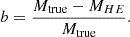 $$ \begin{aligned} b = \frac{M_{\rm true} - M_{HE}}{M_{\rm true}} .\end{aligned} $$