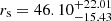 $ r_{\mathrm{s}} = 46.10^{+22.01}_{-15.43} $