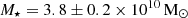$ M_\star = 3.8\pm0.2\times10^{10}\,\mathrm{M}_{\odot} $