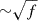 $ {\sim}\sqrt{f} $