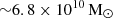 $ {\sim} 6.8\times10^{10}\,\mathrm{M}_{\odot} $
