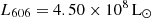 $ L_{606} = 4.50 \times 10^{8}\,\mathrm{L}_{\odot} $