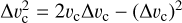 $\Delta v_{\rm{c}}^2 = 2{v_{\rm{c}}}\Delta {v_{\rm{c}}} - {\left( {\Delta {v_{\rm{c}}}} \right)^2}$