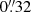 $ 0{{\overset{\prime\prime}{.}}}32 $