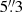 $ 5{{\overset{\prime\prime}{.}}}3 $