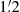 $ 1{{\overset{\prime}{.}}}2 $