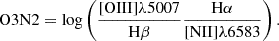 $$ \begin{aligned} \mathrm{O3N2} = \log \left(\frac{\mathrm{[OIII]}\lambda 5007}{\mathrm{H}\beta } \frac{\mathrm{H}\alpha }{\mathrm{[NII]}\lambda 6583}\right). \end{aligned} $$
