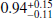 $ 0.94^{+0.15}_{-0.11} $