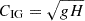 $ C_{\mathrm{IG}}=\sqrt{gH} $