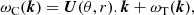 $$ \begin{aligned} \omega _{\rm C}(\boldsymbol{k})=\boldsymbol{U}(\theta , r).\boldsymbol{k}+\omega _{\rm T}(\boldsymbol{k}), \end{aligned} $$
