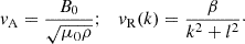 $$ \begin{aligned} v_{\rm A}=\frac{B_0}{\sqrt{\mu _0\rho }}; \quad v_{\rm R}(k)=\frac{\beta }{k^2+l^2}\cdot \end{aligned} $$
