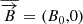 $ \overline{\overrightarrow{B}}=(B_0,0) $
