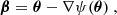 $$ \begin{aligned} \boldsymbol{\beta } = \boldsymbol{\theta } - \nabla \psi (\boldsymbol{\theta }) \ , \end{aligned} $$