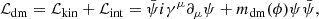 $$ \begin{aligned} \mathcal{L} _{\rm dm} = \mathcal{L} _{\rm kin} + \mathcal{L} _{\rm int} = \bar{\psi }i\gamma ^\mu \partial _\mu \psi + m_{\rm dm}(\phi )\psi \bar{\psi }, \end{aligned} $$