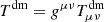 $ T^{\mathrm{dm}}=g^{\mu\nu}T_{\mu\nu}^{\mathrm{dm}} $