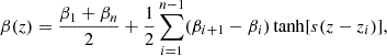 $$ \begin{aligned} \beta (z) = \frac{\beta _1+\beta _n}{2}+\frac{1}{2}\sum _{i=1}^{n-1}(\beta _{i+1}-\beta _{i})\tanh [s(z-z_i)], \end{aligned} $$