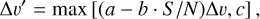 $\[\Delta v^{\prime}=\max ~[(a-b \cdot S / N) \Delta v, c],\]$