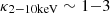 $ \kappa_{2{-}10\rm keV} \sim 1{-}3 $