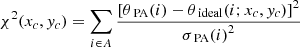 $$ \begin{aligned} \chi ^2(x_c,y_c) = \sum _{i \in A} \frac{\left[\theta _\text{ PA}(i)-\theta _\text{ ideal}(i;x_c,y_c)\right]^2}{{\sigma _\text{ PA}(i)}^2} \end{aligned} $$
