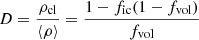 $$ \begin{aligned} D = \frac{\rho _{\rm cl}}{\langle \rho \rangle } = \frac{1-f_{\rm ic}(1-f_{\rm vol})}{f_{\rm vol}} \end{aligned} $$