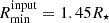 $ R^{\mathrm{input}}_{\mathrm{min}} = 1.45 R_\star $