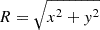 $ R =\sqrt{x^2 + y^2} $