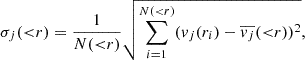 $$ \begin{aligned} \sigma _j({<}r) = \frac{1}{N({<}r)} \sqrt{\sum _{i = 1}^{N({<}r)}(v_j(r_i) - \overline{v_j}({ < }r))^2}, \end{aligned} $$
