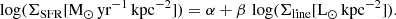 $$ \begin{aligned} \log (\Sigma _{\mathrm{SFR} }[\mathrm{M_{\odot }\,yr^{-1}\,kpc^{-2}}]) = \alpha + \beta \,\log (\Sigma _{\rm line}[\mathrm{L_{\odot }\,kpc^{-2}}]). \end{aligned} $$