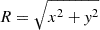 $ R=\sqrt{x^2+\mathit{y}^2} $