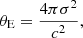 $$ \begin{aligned} \theta _{\rm E} = \frac{4 \pi \sigma ^2}{c^2}, \end{aligned} $$