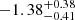 $ -1.38_{-0.41}^{+0.38} $