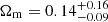 $ \Omega_{\mathrm{m}} = 0.14^{+0.16}_{-0.09} $