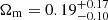$ \Omega_{\mathrm{m}} = 0.19^{+0.17}_{-0.10} $
