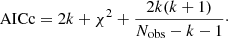 $$ \begin{aligned} \mathrm{AICc} = 2k + \chi ^2 + \frac{2k(k+1)}{N_{\rm obs}-k-1}\cdot \end{aligned} $$