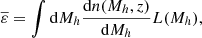 $$ \begin{aligned} \overline{\varepsilon } = \int \mathrm{d}M_{h} \frac{\mathrm{d}n(M_{h},z)}{\mathrm{d}M_{h}} L (M_{h}), \end{aligned} $$
