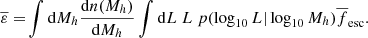 $$ \begin{aligned} \overline{\varepsilon } =&\int \mathrm{d}M_{h} \frac{\mathrm{d}n(M_{h})}{\mathrm{d}M_{h}} \int \mathrm{d}L \ L \ p(\log _{10} L | \log _{10} M_{h}) \overline{f}_{\rm esc}. \end{aligned} $$