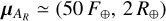 ${\mu _{{A_R}}} \simeq \left( {50{F_ \oplus },2{R_ \oplus }} \right)$