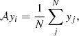 $$ \begin{aligned} \mathcal{A} { y}_i = \frac{1}{N}\sum _j^N { y}_j, \end{aligned} $$