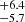 $ ^{+6.4}_{-5.7} $
