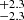 $ ^{+2.3}_{-2.3} $
