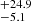 $ ^{+24.9}_{-5.1} $