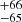 $ ^{+66}_{-65} $