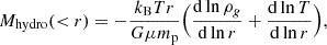 $$ \begin{aligned} M_{\rm hydro}( < r) = -\frac{k_{\rm B}Tr}{G\mu m_{\rm p}}\Big (\frac{\mathrm{d}\ln \rho _g}{\mathrm{d}\ln r}+\frac{\mathrm{d}\ln T}{\mathrm{d}\ln r}\Big ), \end{aligned} $$