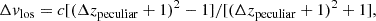 $$ \begin{aligned} \Delta v_{\rm los} = c[(\Delta z_{\rm peculiar}+1)^2 - 1 ] / [ (\Delta z_{\rm peculiar}+1)^2 + 1 ], \end{aligned} $$